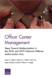 Book Cover for Officer Career Management by Albert A Robbert, Katherine L Kidder, Caitlin Lee, Agnes Gereben Schaefer, William H Waggy, National Defense Research Institute US