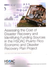 Book Cover for Assessing the Cost of Disaster Recovery and Identifying Funding Sources in the HSOAC Puerto Rico Economic and Disaster Recovery Plan Project by Michael Kennedy, Rand Corporation
