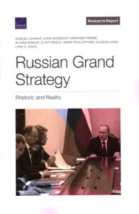 Book Cover for Russian Grand Strategy by Samuel Charap, Dara Massicot, Miranda Priebe, Alyssa Demus, Clint Reach, Mark Stalczynski, Eugeniu Han, Lynn E Davis, Arroyo Center