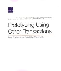 Book Cover for Prototyping Using Other Transactions by Lauren A Mayer, Mark V Arena, Frank A Camm, Jonathan P Wong, Gabriel Lesnick, Sarah Soliman, Edward Fernandez, Phillip Carter, Gordon T Lee