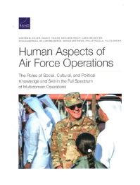 Book Cover for Human Aspects of Air Force Operations by Kirsten M Keller, David E Thaler, Kathleen Reedy, Caroline Baxter, Ryan Haberman, William Mackenzie, Miriam Matthews, Phillip Padilla, Yuliya Shokh