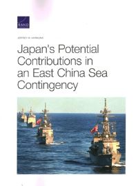 Book Cover for Japan's Potential Contributions in an East China Sea Contingency by Jeffrey W Hornung, International Security and Defense Policy Center, Rand Corporation, United States Department of Defense