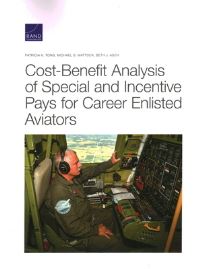 Book Cover for Cost-Benefit Analysis of Special and Incentive Pays for Career Enlisted Aviators by Patricia K Tong