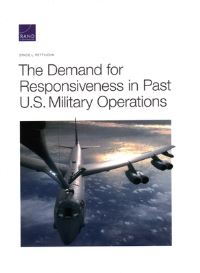 Book Cover for The Demand for Responsiveness in Past U.S. Military Operations by Stacie L Pettyjohn, Project Air Force US