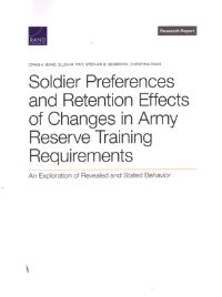 Book Cover for Soldier Preferences and Retention Effects of Changes in Army Reserve Training Requirements by Craig A Bond, Arroyo Center, Rand Corporation, United States Army