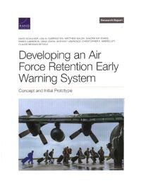 Book Cover for Developing an Air Force Retention Early Warning System by David Schulker, Project Air Force US, Rand Corporation, United States Department of the Air Force