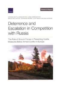 Book Cover for Deterrence and Escalation in Competition With Russia by Stephen Watts, Bryan Rooney, Gene Germanovich, Stéphanie Pézard, Clint Reach