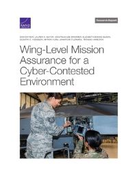 Book Cover for Wing-Level Mission Assurance for a Cyber-Contested Environment by Don Snyder, Lauren A Mayer, Project Air Force US, Rand Corporation, United States Department of the Air Force