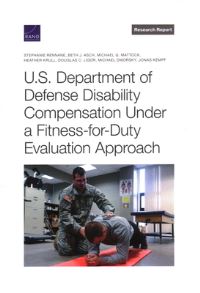 Book Cover for U.S. Department of Defense Disability Compensation Under a Fitness-for-Duty Evaluation Approach by Stephanie Rennane, Beth J Asch, Michael G Mattock, Heather Krull, Douglas C Ligor, Michael Dworsky, National Defense Research Institute US, Rand Corporation, United States Office of the Deputy Assista