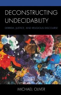 Book Cover for Deconstructing Undecidability by Michael Oliver