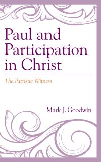 Book Cover for Paul and Participation in Christ by Mark Goodwin
