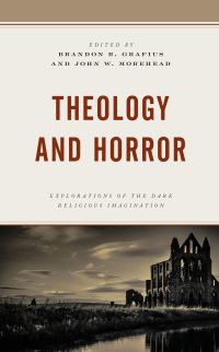 Book Cover for Theology and Horror by Brandon R Grafius, John W Morehead