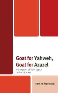 Book Cover for Goat for Yahweh, Goat for Azazel by Hans M Moscicke