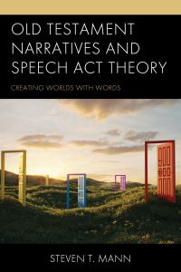 Book Cover for Old Testament Narratives and Speech Act Theory by Steven Thatcher Mann