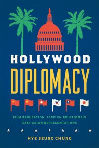 Book Cover for Hollywood Diplomacy by Hye Seung Chung