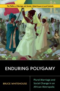 Book Cover for Enduring Polygamy by Bruce Whitehouse