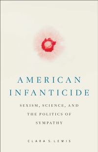 Book Cover for American Infanticide by Clara S Lewis
