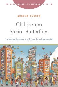 Book Cover for Children as Social Butterflies by Ursina Jaeger