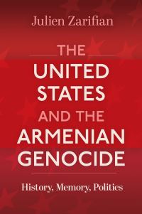 Book Cover for The United States and the Armenian Genocide by Julien Zarifian