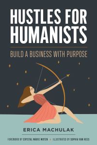 Book Cover for Hustles for Humanists by Erica R Machulak