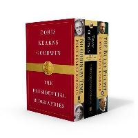 Book Cover for Doris Kearns Goodwin: The Presidential Biographies by Doris Kearns Goodwin