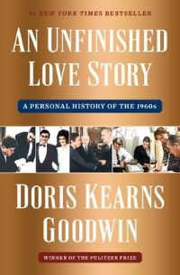 Book Cover for An Unfinished Love Story by Doris Kearns Goodwin