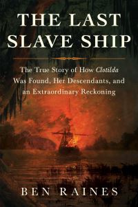 Book Cover for The Last Slave Ship by Ben Raines
