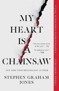 Book Cover for My Heart Is a Chainsaw by Stephen Graham Jones