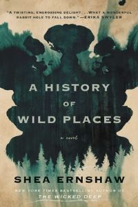 Book Cover for A History of Wild Places by Shea Ernshaw