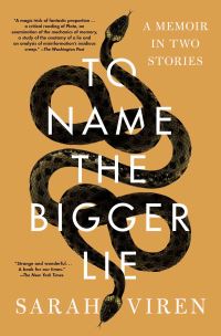 Book Cover for To Name the Bigger Lie by Sarah Viren