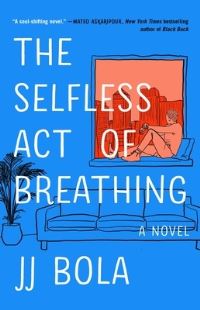 Book Cover for The Selfless Act of Breathing by Jj Bola