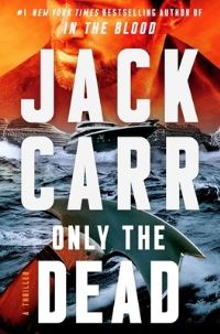 Book Cover for Only the Dead by Jack Carr