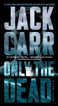 Book Cover for Only the Dead by Jack Carr