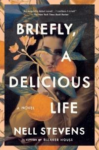 Book Cover for Briefly, a Delicious Life by Nell Stevens