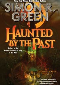 Book Cover for Haunted by the Past by Simon R Green