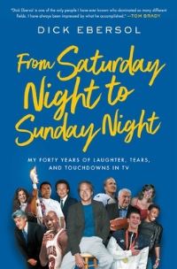 Book Cover for From Saturday Night to Sunday Night by Dick Ebersol