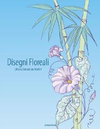 Book Cover for Disegni Floreali Libro Da Colorare Per Adulti 4 by Nick Snels