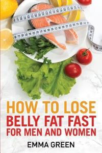 Book Cover for How to Lose Belly Fat Fast by Emma Green