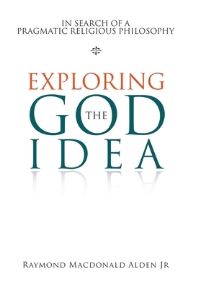 Book Cover for Exploring the God Idea by Raymond MacDonald Alden