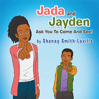 Book Cover for Jada and Jayden Ask You to Come and See! by Shanay SmithLaville