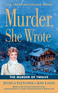 Book Cover for The Murder of Twelve by Jessica Fletcher, Jon Land