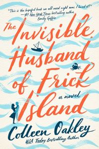 Book Cover for The Invisible Husband of Frick Island by Colleen Oakley, Lindsay Champanis