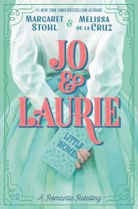 Book Cover for Jo & Laurie by Margaret Stohl, Melissa De la Cruz