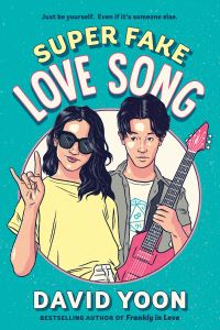 Book Cover for Super Fake Love Song by David Yoon