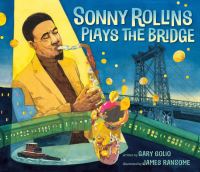 Book Cover for Sonny Rollins Plays the Bridge by Gary Golio
