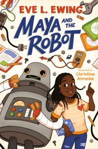 Book Cover for Maya and the Robot by Eve L Ewing