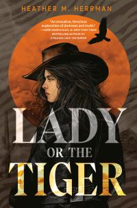 Book Cover for Lady or the Tiger by Heather M Herrman