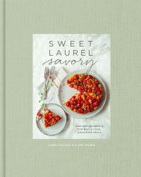 Book Cover for Sweet Laurel Savory by Laurel Gallucci, Claire Thomas