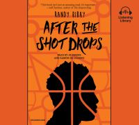 Book Cover for After the Shot Drops by Randy Ribay