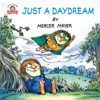 Book Cover for Just a Daydream (Little Critter) by Mercer Mayer